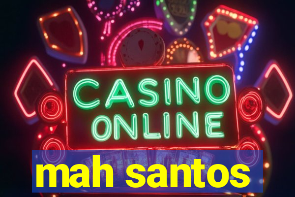mah santos